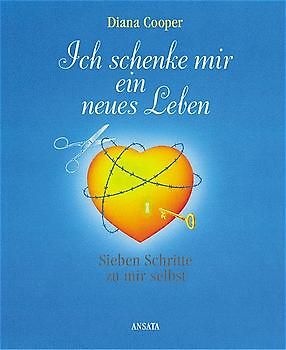 Ich schenke mir ein neues Leben. Sieben Schritte zu mir selbst (Transform Your Life)