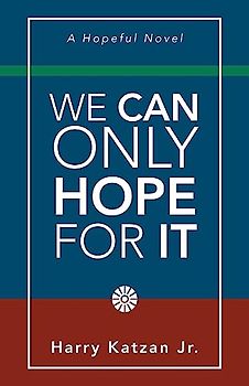 We Can Only Hope for It