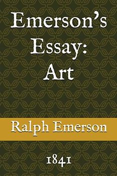Emerson's Essay: Art: 1841
