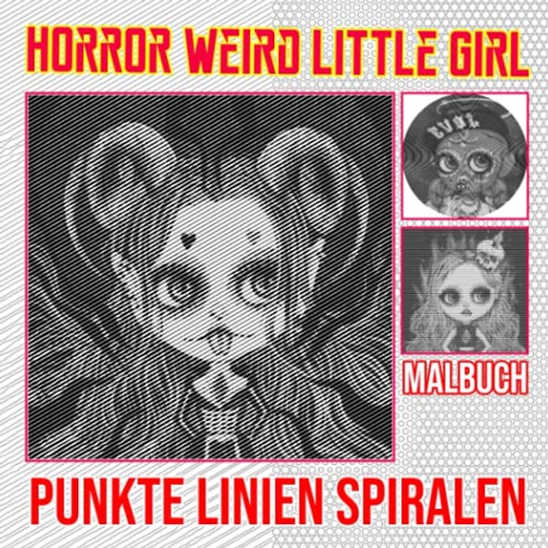 Horror Weird Little Girl Punkte Linien Spiralen Malbuch: 30 hochwertige und gut ausgewählte Malvorlagen über gruselige Mädchen zum Ausmalen | Gag ... | Stressabbau-Geschenke | Weihnachtsgeschenke