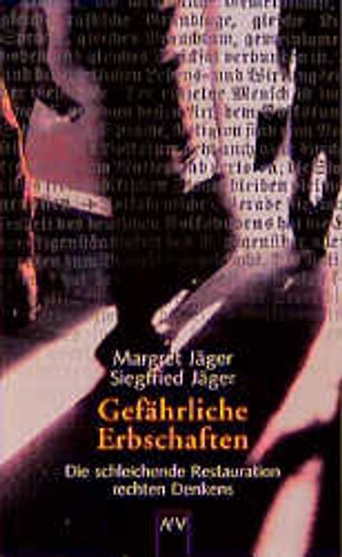 Gefährliche Erbschaften. Die schleichende Restauration rechten Denkens