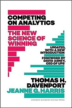 Competing on Analytics: Updated, with a New Introduction
