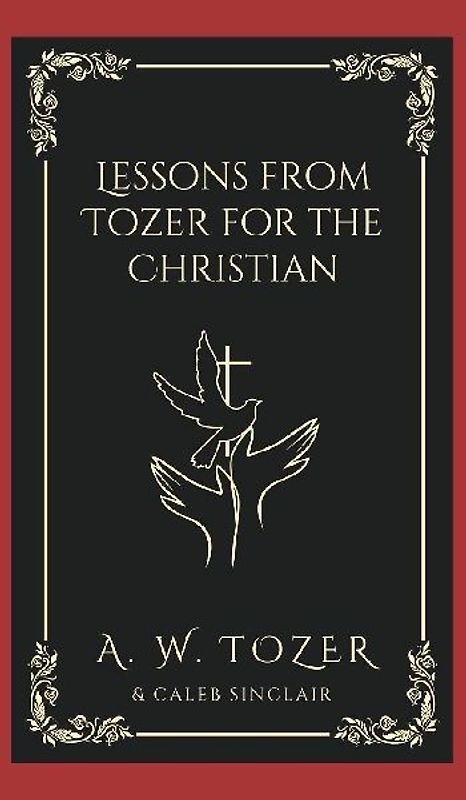 Lessons from Tozer for the Christian