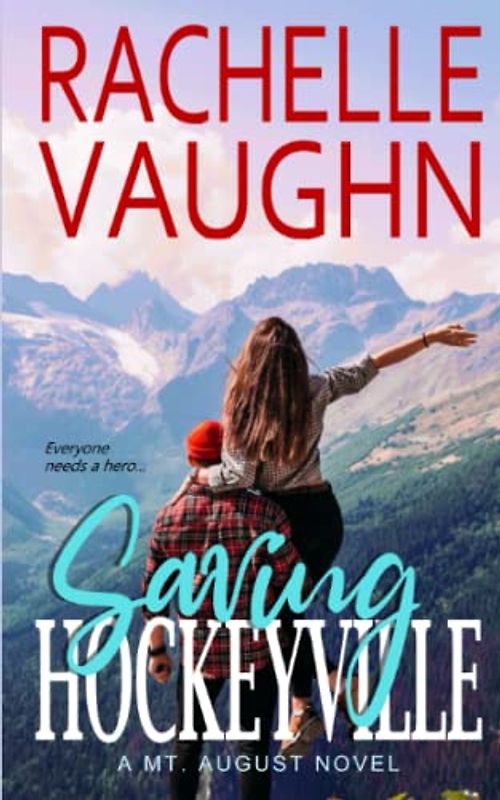 Saving Hockeyville: A Small Mountain Town Single Parent Hockey Player Romance Book