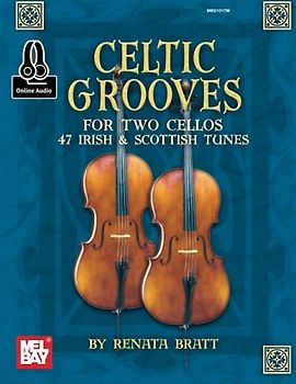 Celtic Grooves for Two Cellos: 47 Irish and Scottish Tunes