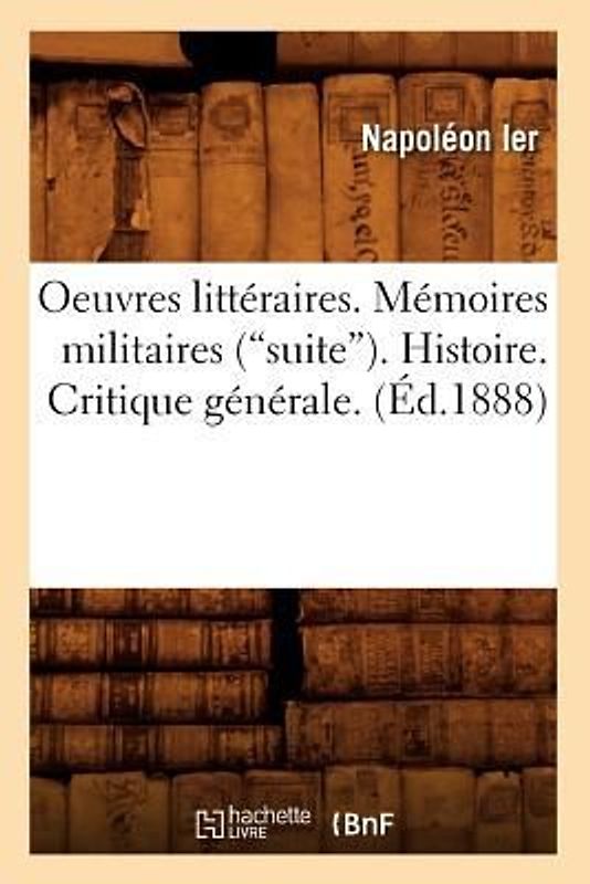Oeuvres Littéraires Publiées d'Après Les Originaux Et Les Meilleurs Textes. Tome 4 (Ed.1888)