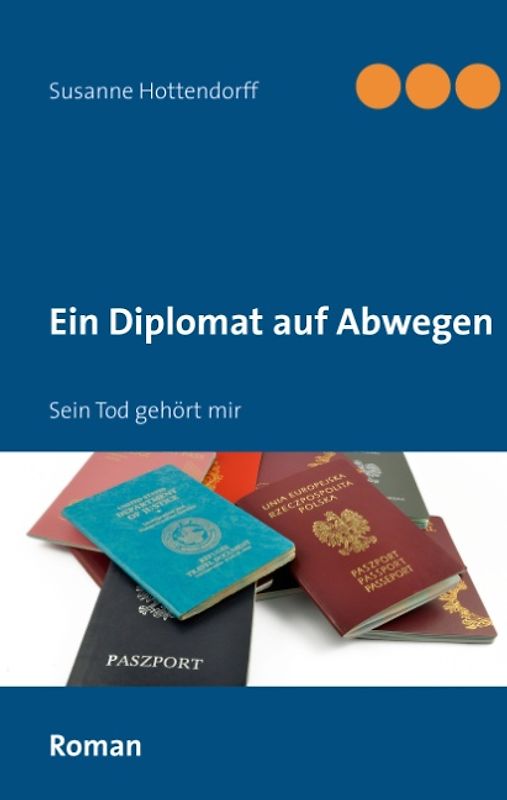 Ein Diplomat auf Abwegen. Sein Tod gehört mir