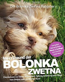 Bolonka Zwetna: Mein Freund der Bolonka (Praxiswissen: Auswahl, Haltung, Erziehung)