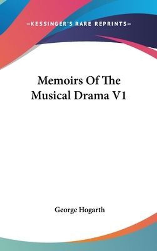 Memoirs Of The Musical Drama V1