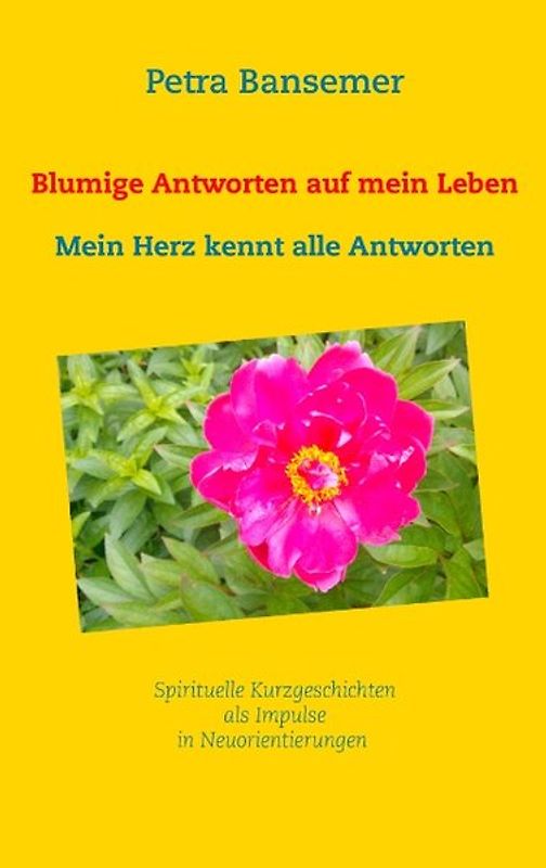 Blumige Antworten auf mein Leben