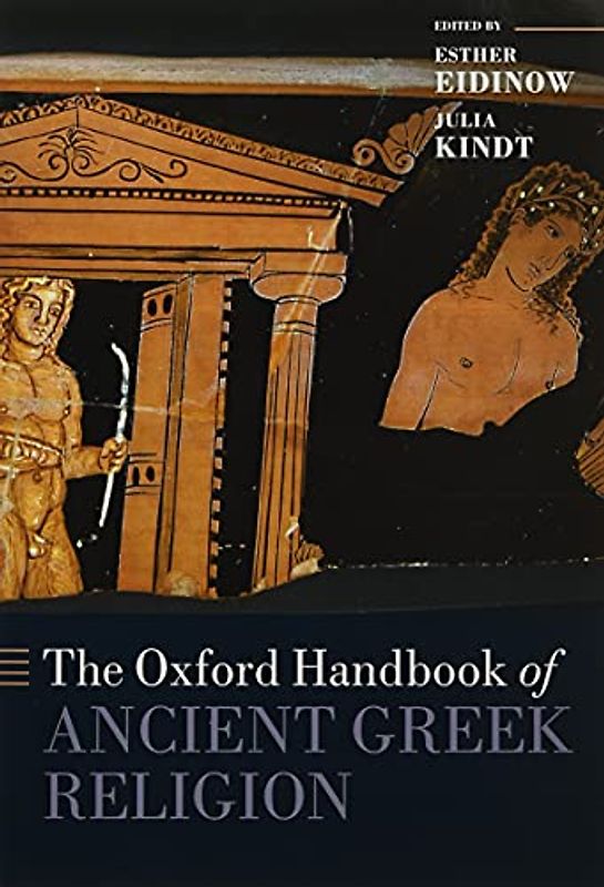 The Oxford Handbook of Ancient Greek Religion (Oxford Handbooks)