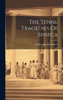 The Tenne Tragedies Of Seneca