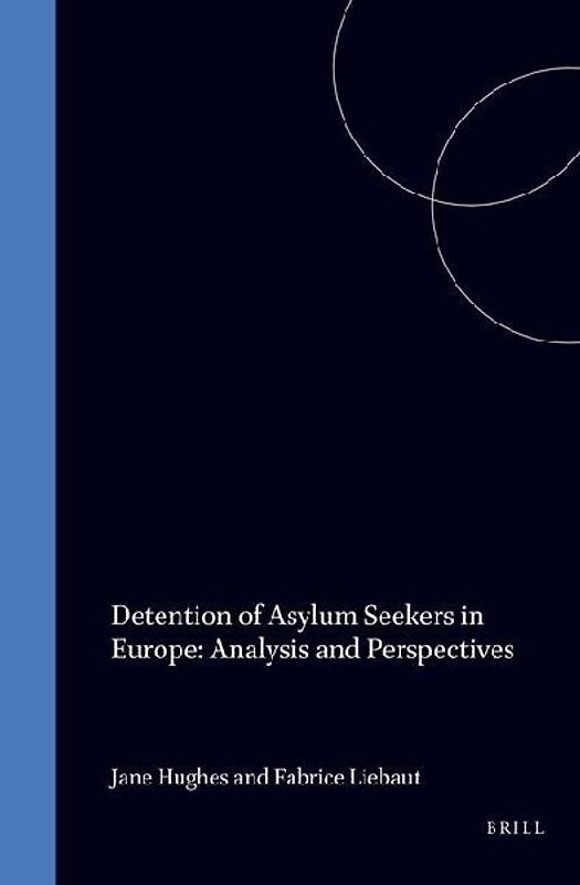 Detention of Asylum Seekers in Europe:Analysis and Perspectives
