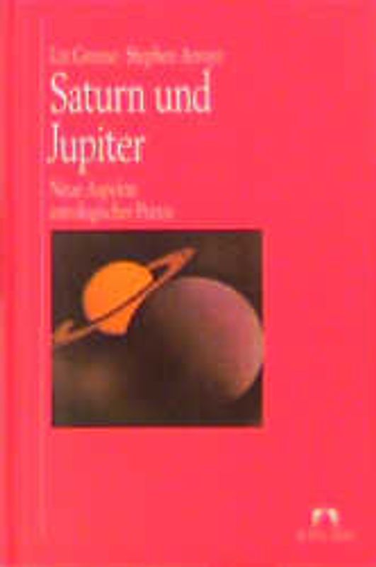 Saturn und Jupiter. Neue Aspekte astrologischer Praxis