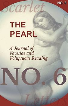 The Pearl - A Journal of Facetiae and Voluptuous Reading - No. 6