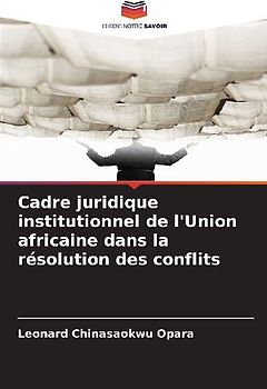 Cadre juridique institutionnel de l'Union africaine dans la résolution des conflits