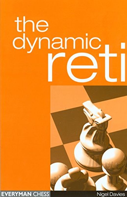 The Dynamic Reti (Everyman Chess) - Nigel Davies