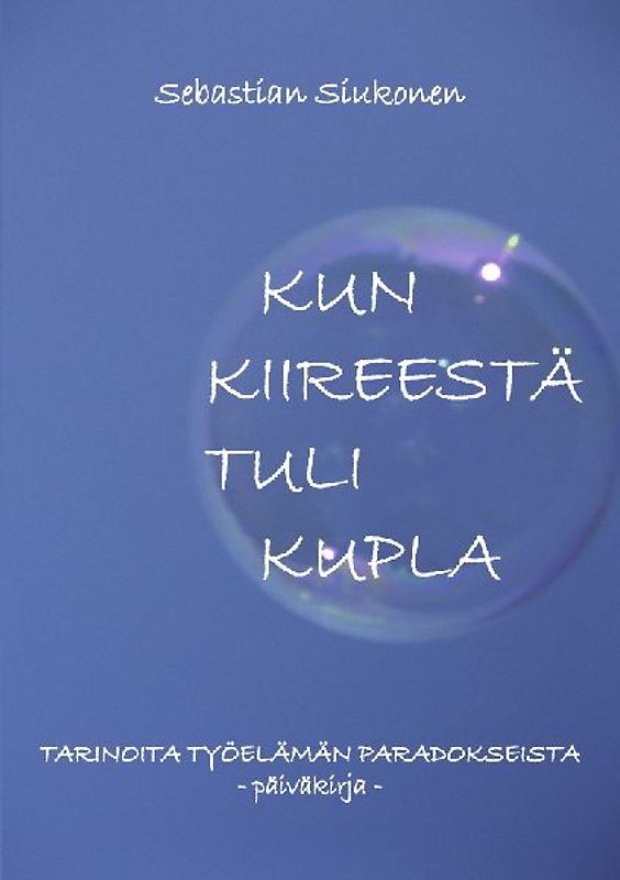 Kun kiireestä tuli kupla