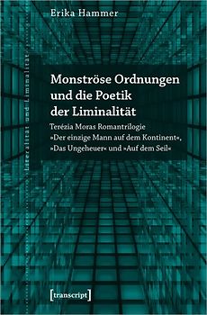 Monströse Ordnungen und die Poetik der Liminalität