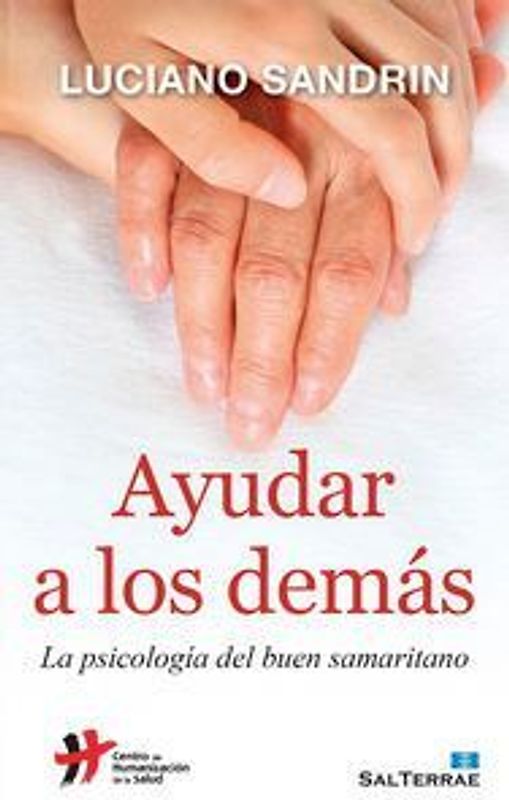 Ayudar a los demás : la psicología del buen samaritano
