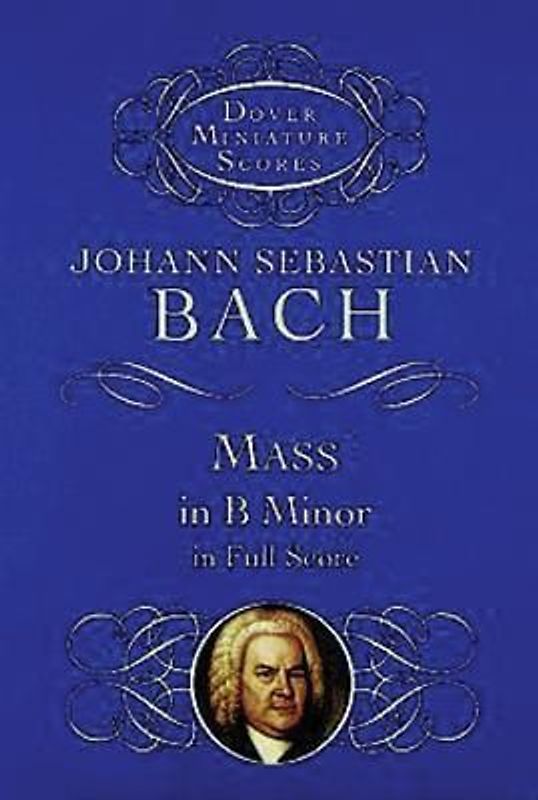 Johann Sebastian Bach Mass In B Minor In Full Score (Dover Miniature Scores) - Bach