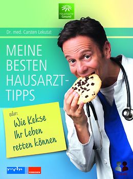 Meine besten Hausarzttipps oder: Wie Kekse Ihr Leben retten können