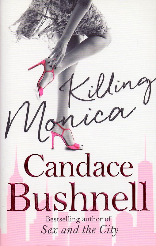 Killing Monica - Candace Bushnell [Paperback]