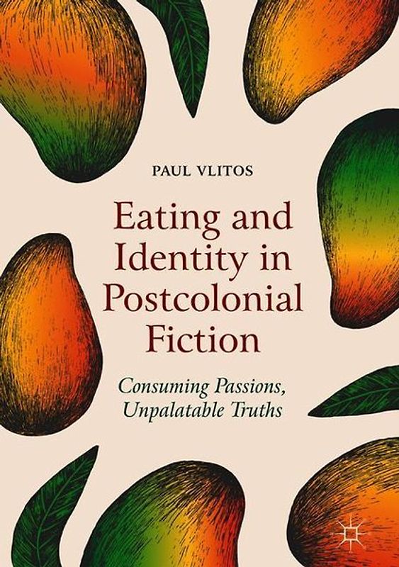 Eating and Identity in Postcolonial Fiction