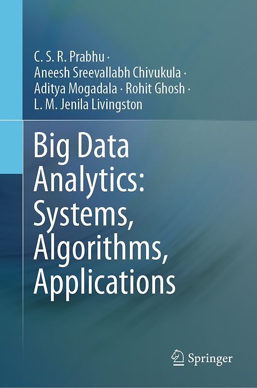 Big Data Analytics: Systems, Algorithms, Applications