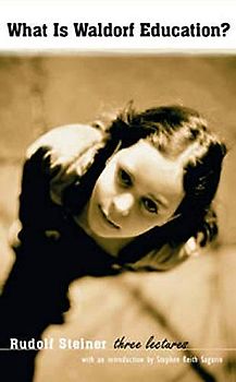 What Is Waldorf Education?: Three Lectures