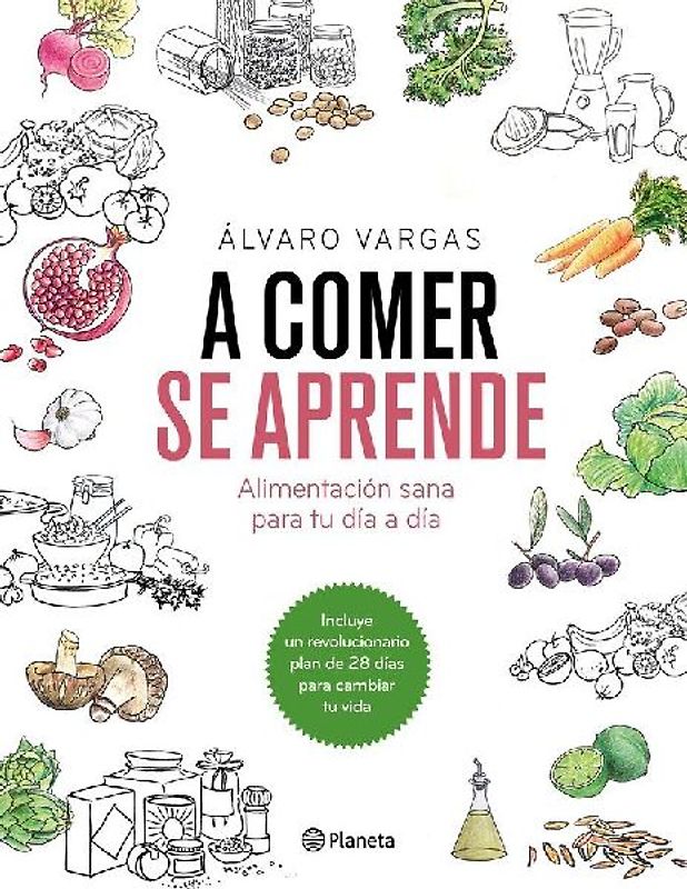 A comer se aprende : alimentación sana para tu día a día
