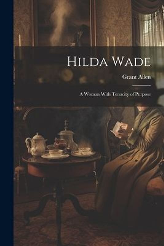 Hilda Wade: A Woman With Tenacity of Purpose