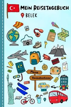 Reisetagebuch für Kinder Belek: Türkei Urlaubstagebuch zum Ausfüllen,Eintragen,Malen,Einkleben für Ferien & Urlaub A5, Aktivitätsbuch & Tagebuch ... Kinder Buch für Reise & unterwegs