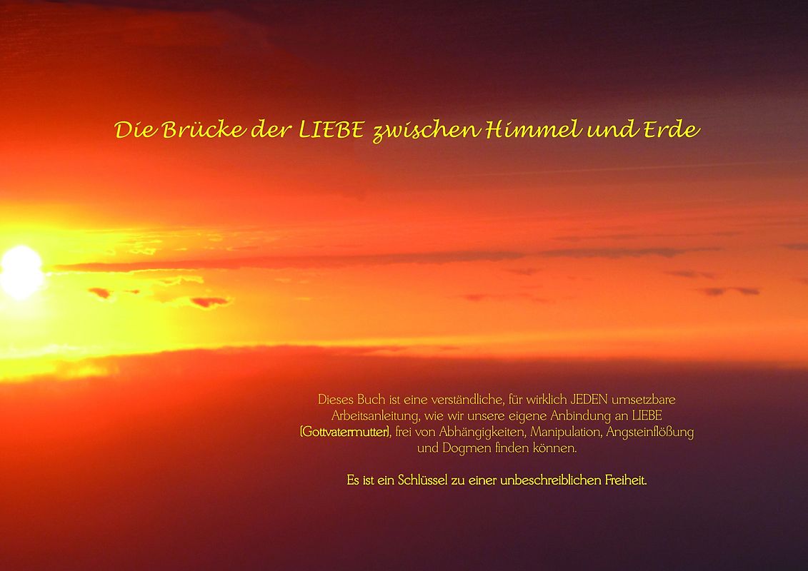 Die Brücke der LIEBE zwischen Himmel und Erde