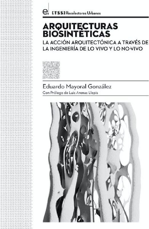Arquitecturas biosintéticas : la acción arquitectónica a través de la ingeniería de lo vivo y lo no-vivo