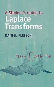 A Student's Guide to Laplace Transforms (Student's Guides)
