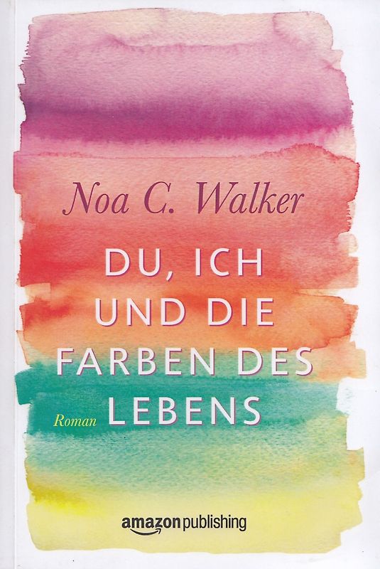 Du, ich und die Farben des Lebens