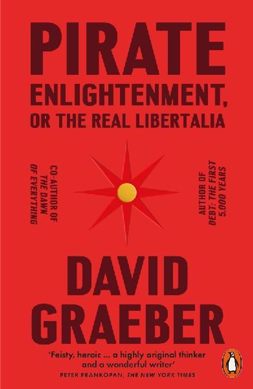 Pirate Enlightenment, or the Real Libertalia