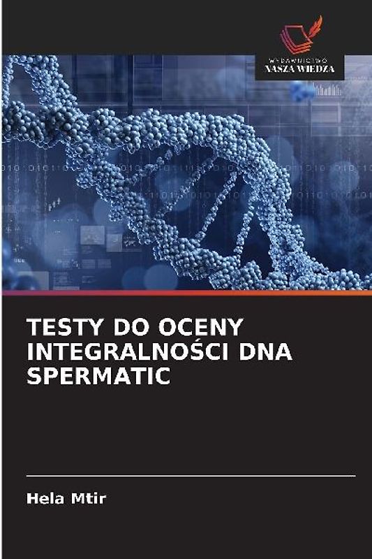 TESTY DO OCENY INTEGRALNO¿CI DNA SPERMATIC
