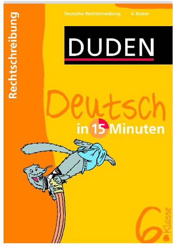 Deutsch in 15 Minuten – Rechtschreibung 6. Klasse