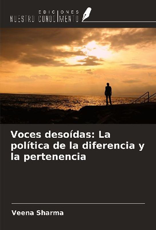 Voces desoídas: La política de la diferencia y la pertenencia