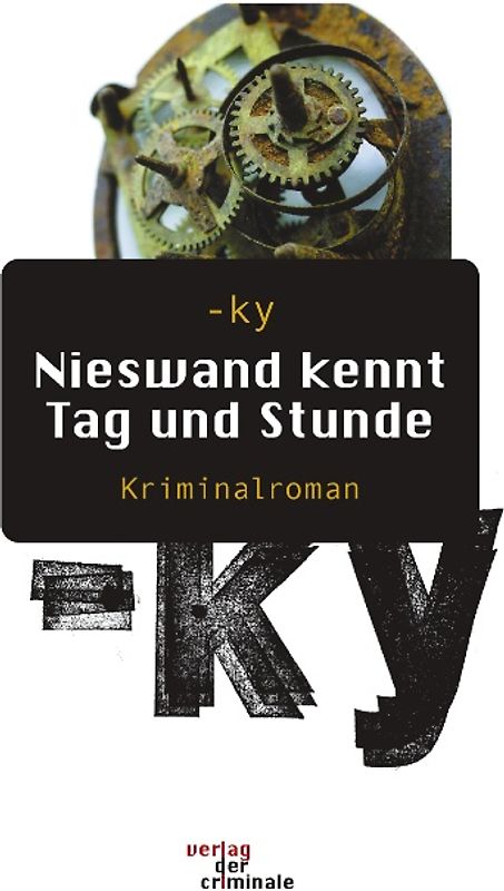Nieswand kennt Tag und Stunde. Kriminalroman