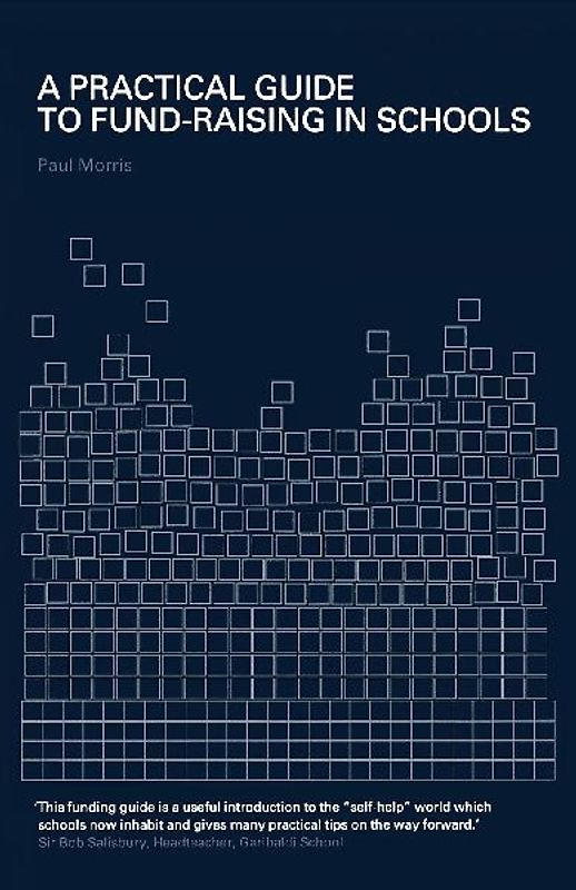 A Practical Guide to Fund-Raising in Schools