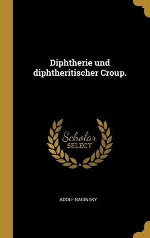 Diphtherie und diphtheritischer Croup.