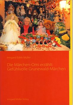 Die Märchen-Omi erzählt: Gefühlvolle Grundewald-Märchen