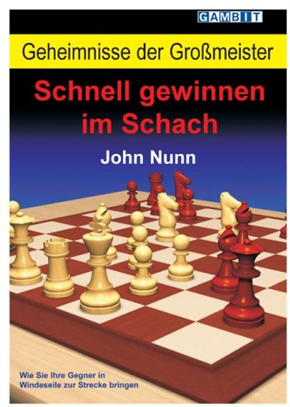 Geheimnisse der Großmeister: Schnell gewinnen im Schach - John Nunn