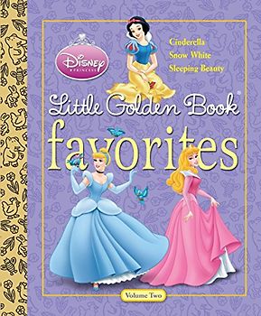 Disney Princess Little Golden Book Favorites Volume 2 (Disney Princess): Cinderella, Snow White, Sleeping Beauty (Little Golden Book Favorites, 2, Band 2)