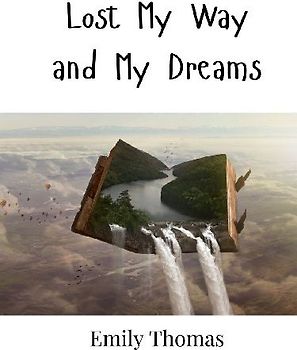 Lost My Way and My Dreams