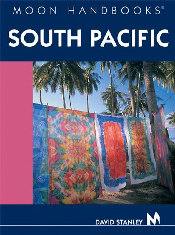 South Pacific (Moon Handbooks South Pacific)