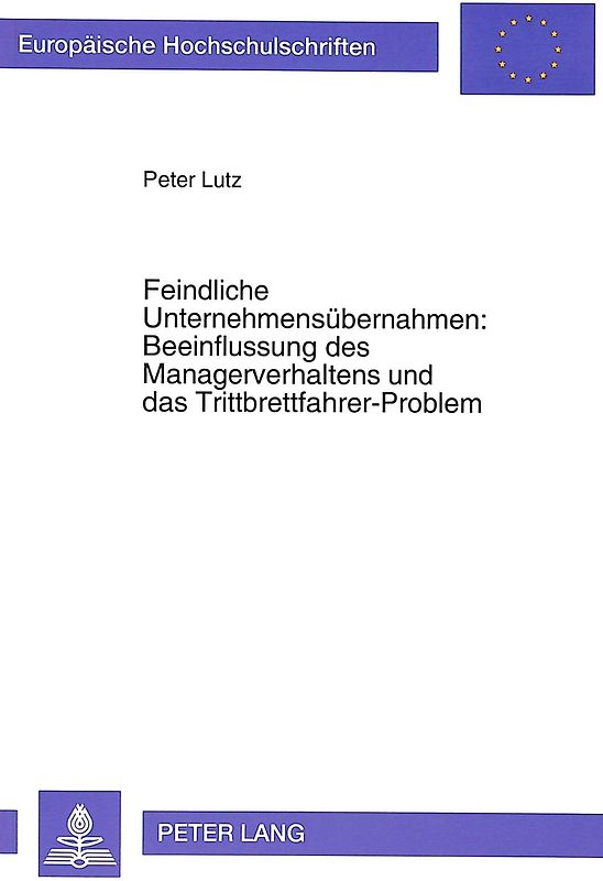 Feindliche Unternehmensübernahmen: Beeinflussung des Managerverhaltens und das Trittbrettfahrer-Problem